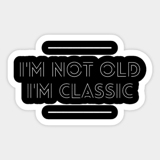 im not old im classic 20 Sticker